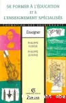Se former a l'education et a l'enseignement specialises