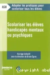 Scolariser les élèves handicapés mentaux ou psychiques