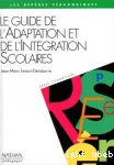 Le guide de l'adaptation et de l'intégration scolaires