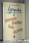 Apprendre à penser, parler, lire, écrire