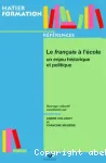 Le français à l'école, un enjeu historique et politique