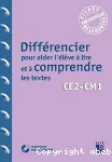 Différencier pour aider l'élève à lire et à comprendre les textes CE2-CM1