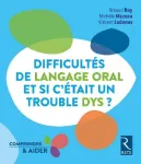 Difficultés de langage oral, et si c'était un trouble dys ?