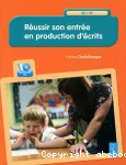 Réussir son entrée en production d'écrits