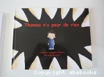 Thomas n'a peur de rien