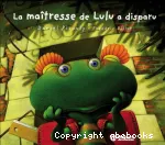 La maîtresse de Lulu a disparu