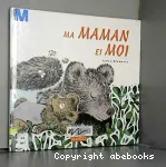 Ma maman et moi