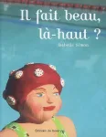 Il fait beau là-haut ?