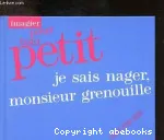Je sais nager, monsieur Grenouille