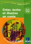 Créer, écrire et illustrer un conte