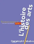 Comment enseigner au cycle 3 l'histoire des arts