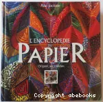 L'encyclopédie du papier