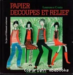 Papier, découpes et reliefs