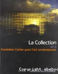La collection de la Fondation Cartier pour l'art contemporain