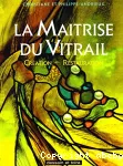 La maîtrise du vitrail