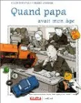 Quand papa avait mon âge, il n'était pas plus grand que moi et il était souvent en noir et blanc