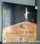 Comme le loup blanc