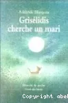 Grisélidis cherche un mari