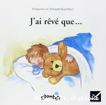 J'ai rêvé que...