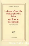 La forme d'une ville change plus vite, hélas, que le coeur des humains